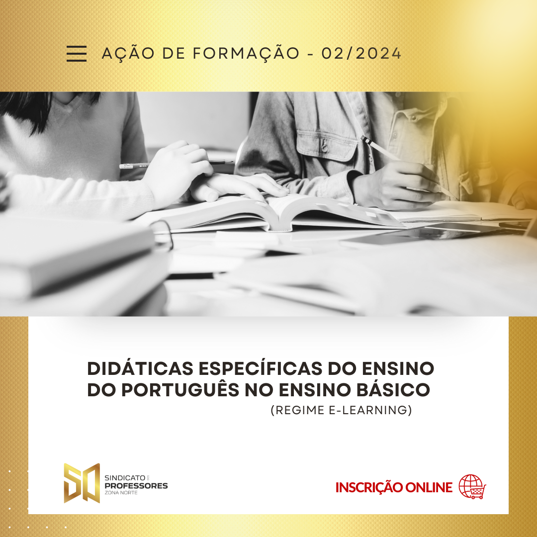 7 - DIDÁTICAS ESPECÍFICAS DO ENSINO DO PORTUGUÊS NO ENSINO BÁSICO (Regime E-learning)