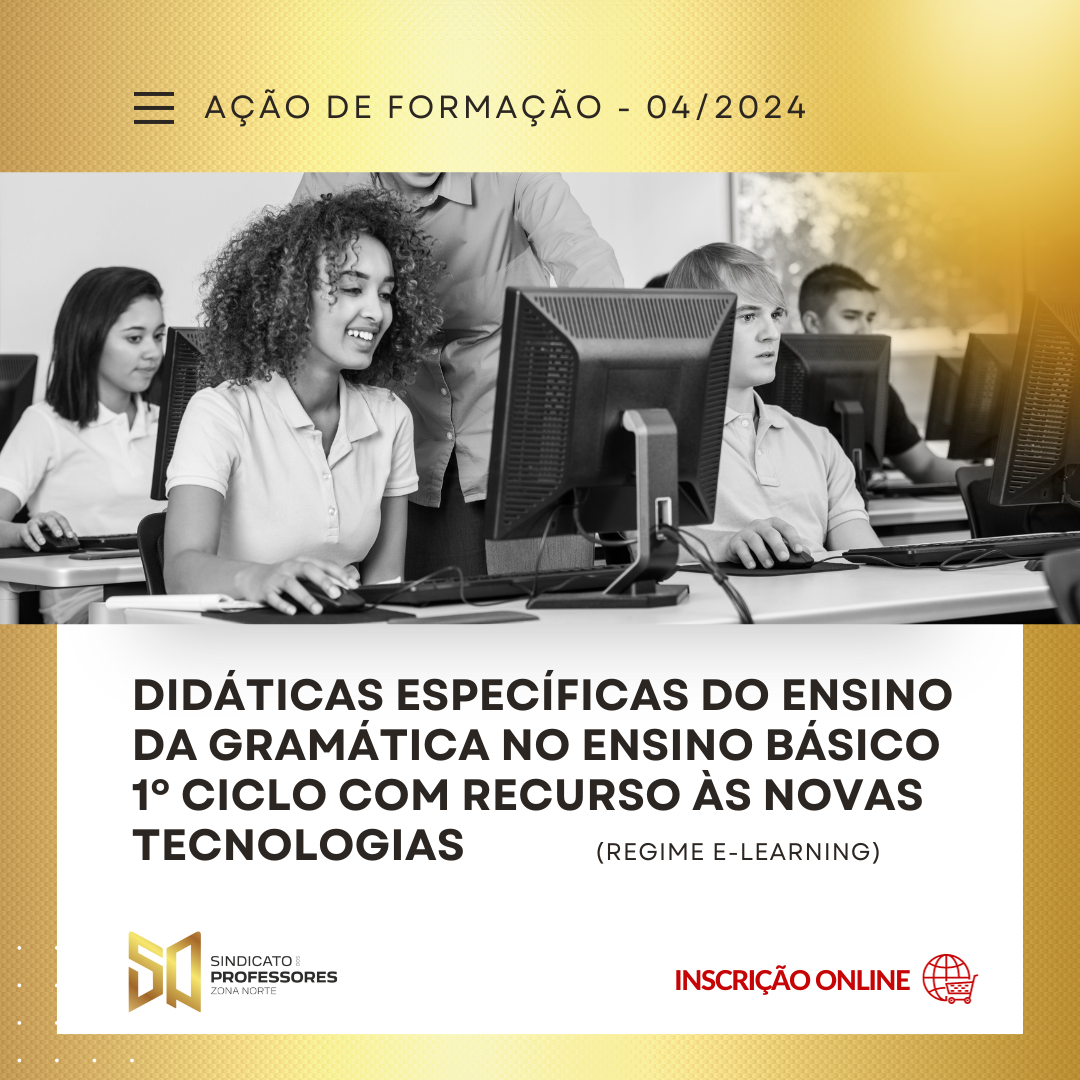 28 - DIDÁTICAS ESPECÍFICAS DO ENSINO DA GRAMÁTICA NO ENSINO BÁSICO 1º CICLO COM RECURSO ÀS NOVAS TECNOLOGIAS - (Regime E-learning)