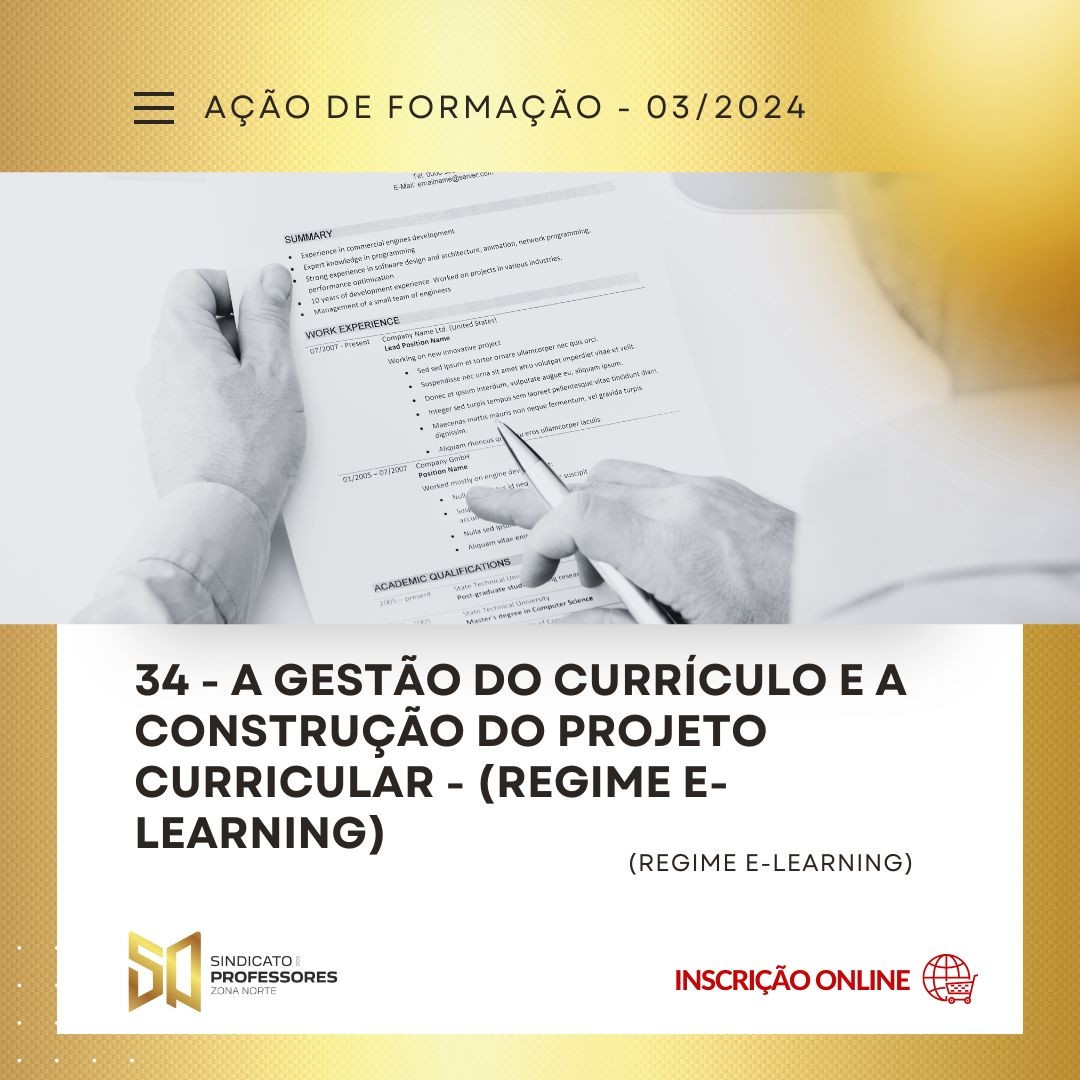 34 - A GESTÃO DO CURRÍCULO E A CONSTRUÇÃO DO PROJETO CURRICULAR - (Regime E-learning)