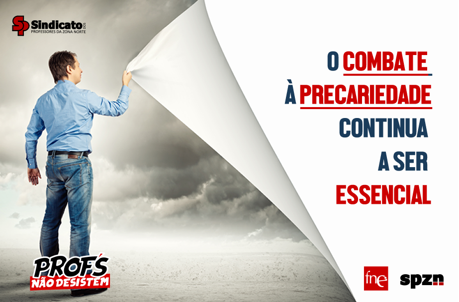 O COMBATE À PRECARIEDADE CONTINUA A SER ESSENCIAL 