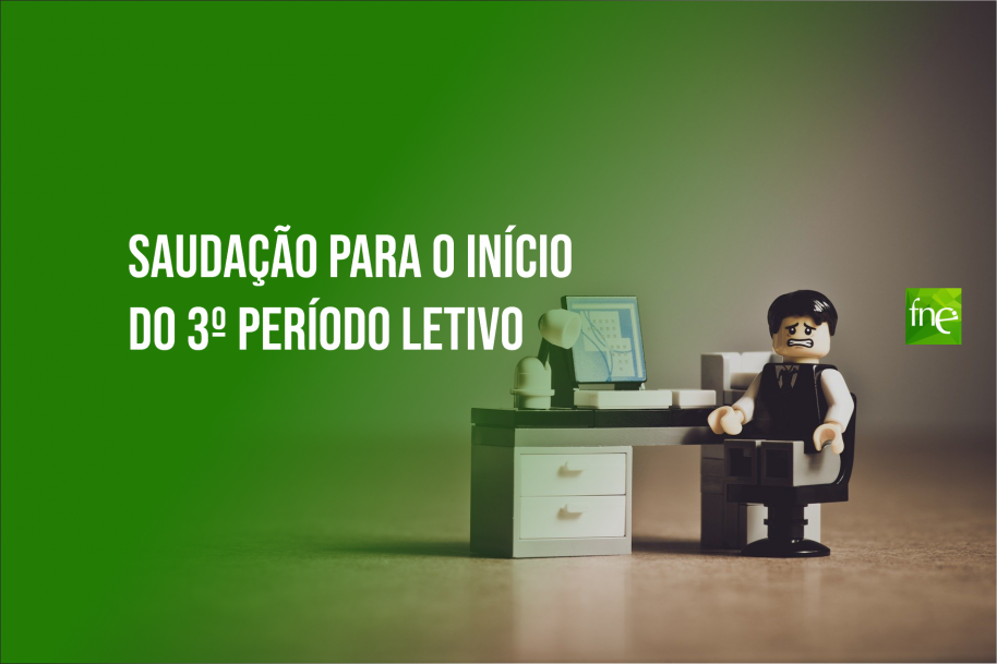 FNE: saudação para o início do 3º período letivo