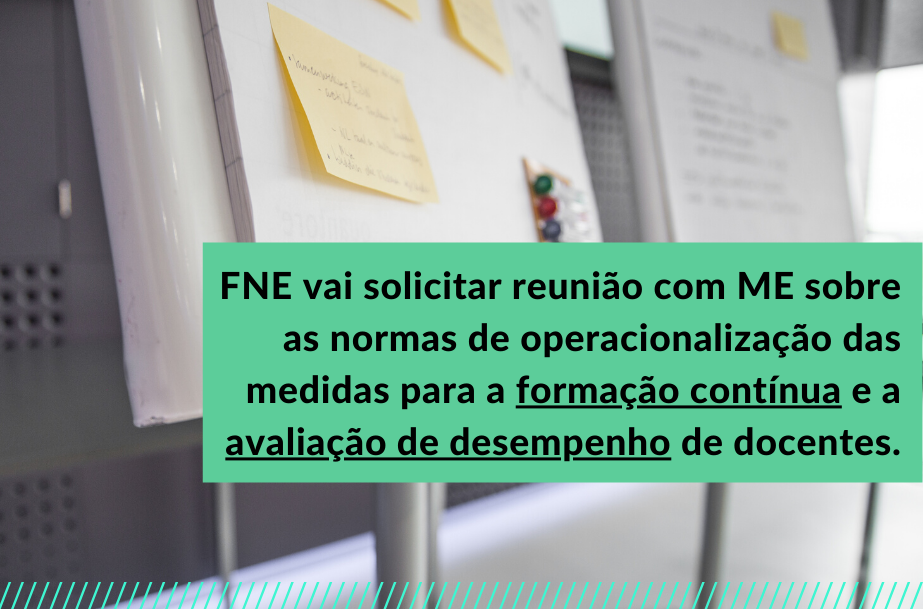 FNE vai solicitar reunião com ME sobre as normas de operacionalização das medidas para a formação contínua e a avaliação de desempenho de docentes