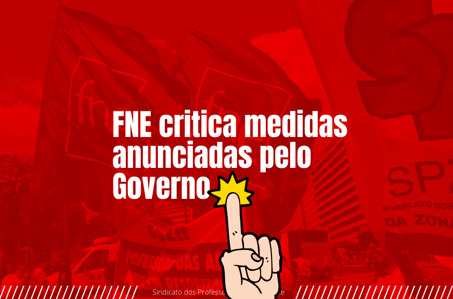 “Não constituem a resposta que se esperaria”. FNE critica medidas anunciadas pelo Governo