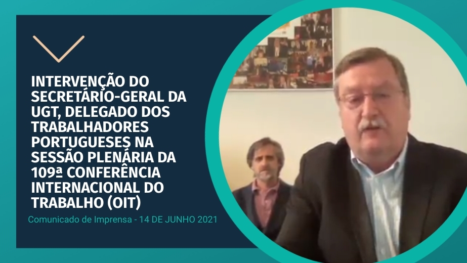 INTERVENÇÃO DO SECRETÁRIO-GERAL DA UGT, DELEGADO DOS TRABALHADORES PORTUGUESES NA SESSÃO PLENÁRIA DA 109ª CONFERÊNCIA INTERNACIONAL DO TRABALHO (OIT)