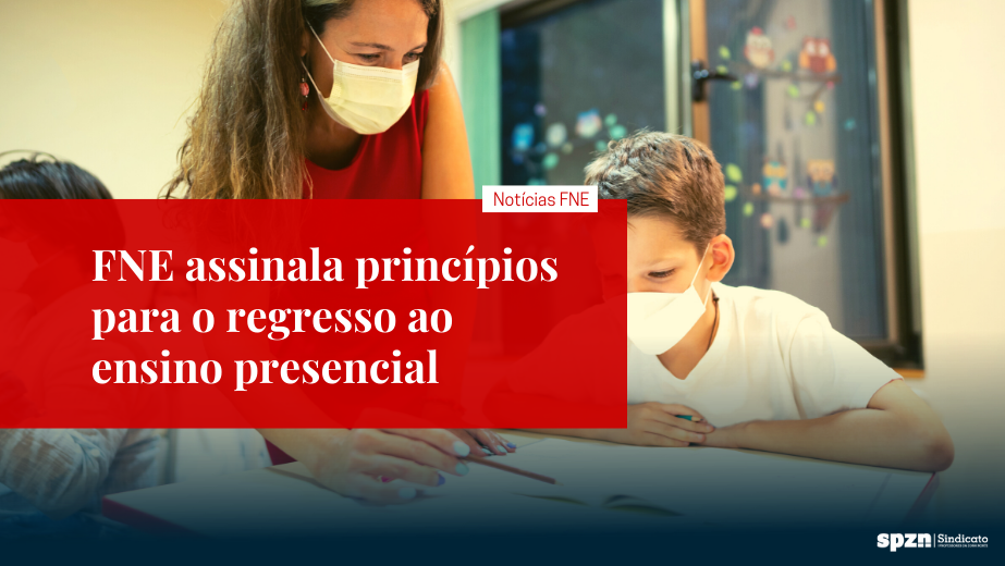 FNE assinala princípios para o regresso ao ensino presencial