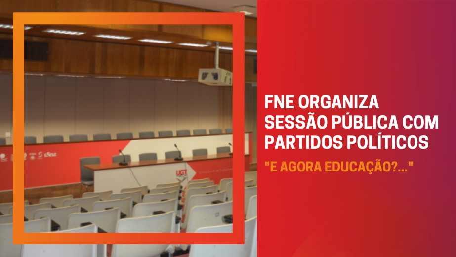 FNE organiza Sessão Pública com partidos políticos