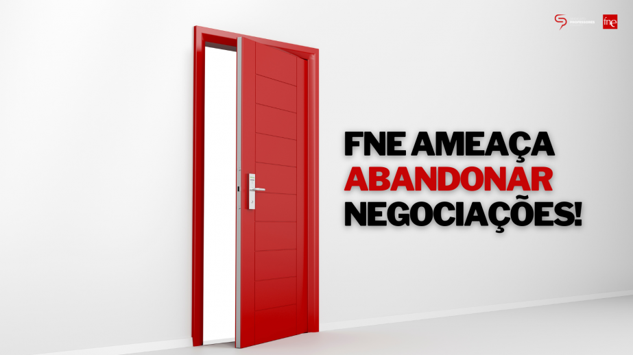 FNE ameaça abandonar negociações!